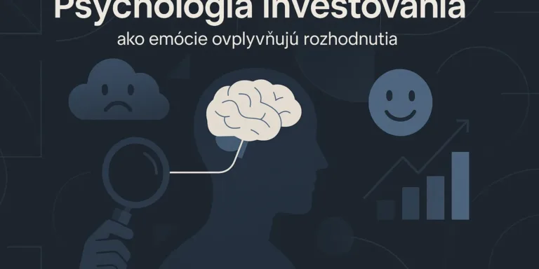 Psychológia investovania ako emócie ovplyvňujú rozhodnutia