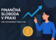 Finančná sloboda v praxi ako dosiahnuť svoj cieľ