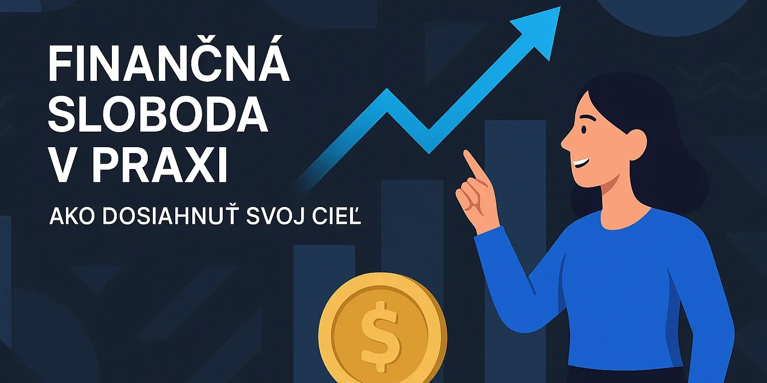 Finančná sloboda v praxi ako dosiahnuť svoj cieľ